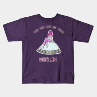 You Are Out of This World! Kids T-Shirt